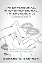 Interpersonal, Interdimensional, Intergalactic, Volumes I & II: Aliens, Entities, and the Light - Light, Dark, and the Right To Be - Paperback
