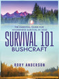 Survival 101 Bushcraft: The Essential Guide for Wilderness Survival 2020 - Hardcover