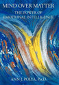 Mind Over Matter: The Power of Emotional Intelligence - Hardcover