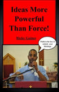Ideas More Powerful Than Force: Faith is the key to unlock your blessings - Paperback