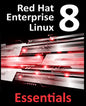 Red Hat Enterprise Linux 8 Essentials: Learn to Install, Administer and Deploy RHEL 8 Systems - Paperback