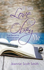If you Love Me Obey Me: The Secret to Purpose and Freedom - Paperback