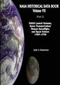 NASA Historical Data Book: Volume VII: NASA Launch Systems, Space Transportation/Human Spaceflight, and Space Science 1989-1998 (Part 2) - Paperback