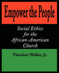Empower the People: Social Ethics for the African-American Church - Paperback