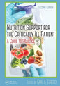 Nutrition Support for the Critically Ill Patient: A Guide to Practice, Second Edition - Paperback
