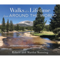 Walks of a Lifetime from Around the World: Extraordinary Hikes in Exceptional Places - Paperback