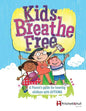 Kids Breathe Free (145C): A parents' guide for treating children with ASTHMA - Paperback