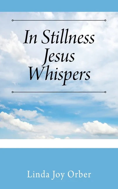 In Stillness Jesus Whispers - Paperback