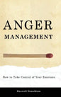 Anger Management: How to Take Control of Your Emotions - Hardcover