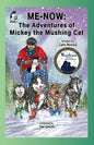Me-Now: The Adventures of Mickey the Mushing Cat - Paperback