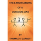 The Exhortations of a Common Man - Paperback