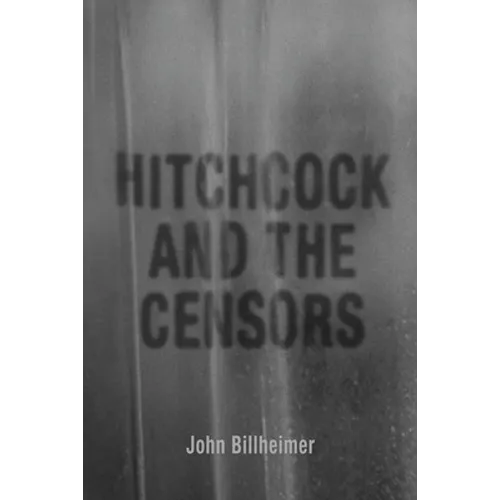 Hitchcock and the Censors - Hardcover