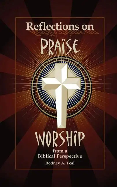 Reflections on Praise and Worship from a Biblical Perspective - Paperback