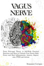 Vagus Nerve: From Polyvagal Theory to Self-Help Natural Exercises to Unleash Your In-nate Body Power and Heal Inflammation, Anxiety - Paperback