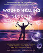 Wound Healing Secrets: Revolutionary Methods to Heal Your Wound, Save Your Leg, and Reclaim Your Life! - Paperback