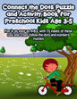 Connect the Dots Puzzle and Activity Book for Preschool Kids Age 3-5: Fun is as easy as A-B-C with 75 pages of these cool and crazy follow-the-dots-an - Paperback