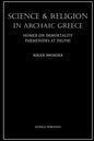 Science and Religion in Archaic Greece: Homer on Immortality and Parmenides at Delphi - Paperback