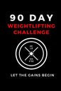 90 Day Weightlifting Challenge: Let the Gains Begin - Paperback
