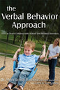 The Verbal Behavior Approach: How to Teach Children with Autism and Related Disorders - Paperback