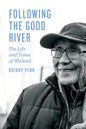 Following the Good River: The Life and Times of Wa'xaid - Hardcover
