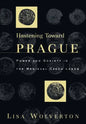 Hastening Toward Prague: Power and Society in the Medieval Czech Lands - Hardcover