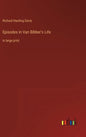 Episodes in Van Bibber's Life: in large print - Hardcover