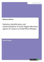 Isolation, identification, and characterization of some fungal infectious agents of Cassava in South West Ethiopia - Paperback