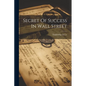 Secret Of Success In Wall Street - Paperback