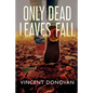Only Dead Leaves Fall - Paperback
