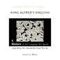 King Alfred's English, a History of the Language We Speak and Why We Should Be Glad We Do - Paperback