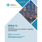 SPAA 12 Proceedings of the 24th ACM Symposium on Parallelism in Algorithms and Architectures - Paperback