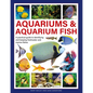 Aquariums & Aquarium Fish: A Practical Guide to Identifying and Keeping Freshwater and Marine Fishes - Hardcover