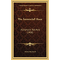 The Immortal Hour: A Drama In Two Acts (1908) - Hardcover