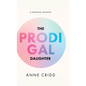 The Prodigal Daughter: A Roaring Memoir! - Hardcover