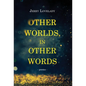 Other Worlds, In Other Words - Hardcover