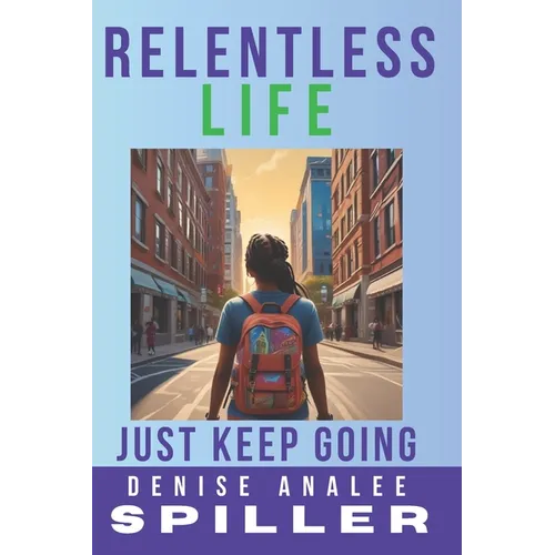 Relentless Life: Just Keep Going - Paperback