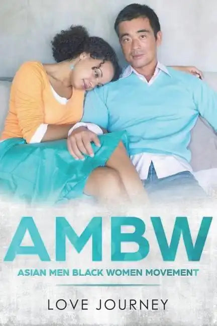 Ambw: Asian Men Black Women Movement - Paperback