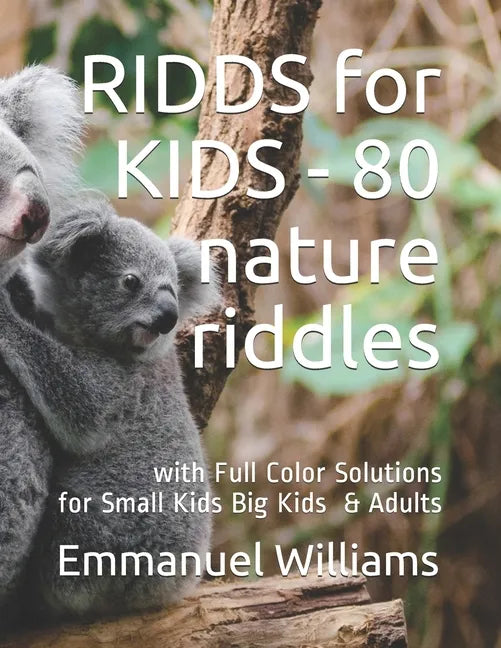 RIDDS for KIDS - 80 Nature Riddles: With Full Color Solutions - Fun for All - Paperback