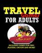 Travel Games for Adults: Coloring, Games, Puzzles and Trivia: Featuring Over 60 Activities including Group Games, Games for Two, Scavenger Hunt - Paperback