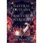 Natural Outlaws and Fractured Sovereignty - Hardcover