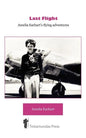 Last Flight - Amelia Earhart's Flying adventures - Paperback