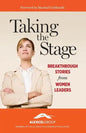 Taking the Stage: Breakthrough Stories from Women Leaders - Paperback