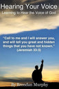 Hearing Your Voice: Learning to Hear the Voice of God - Paperback