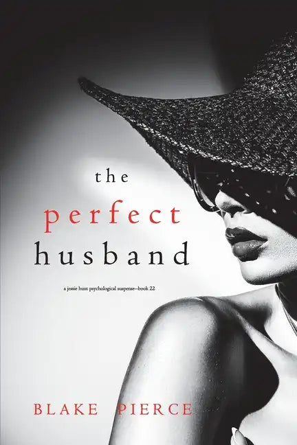 The Perfect Husband (A Jessie Hunt Psychological Suspense Thriller-Book Twenty-Two) - Paperback