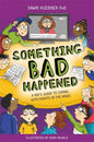 Something Bad Happened: A Kid's Guide to Coping with Events in the News - Paperback