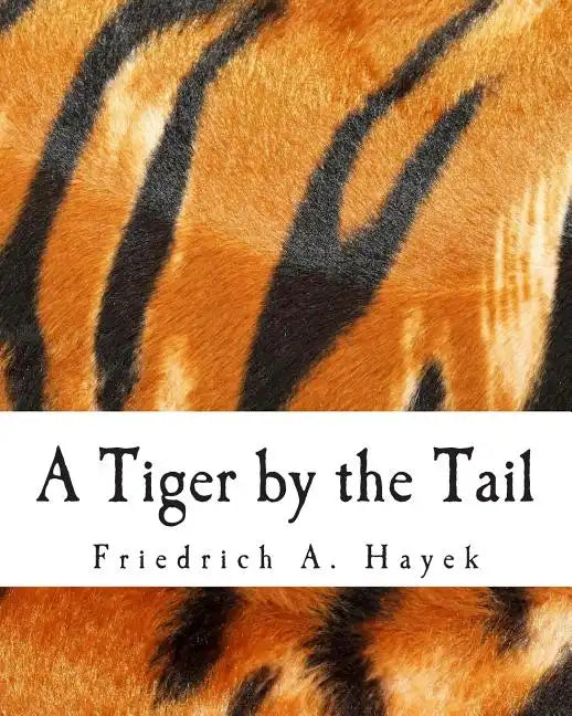 A Tiger by the Tail (Large Print Edition): 40-Years' Running Commentary on Keynesianism - Paperback