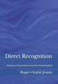 Direct Recognition: Essays on Consciousness via Non-Dual Shaïvism - Paperback