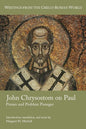 John Chrysostom on Paul: Praises and Problem Passages - Paperback
