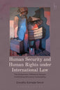 Human Security and Human Rights under International Law: The Protections Offered to Persons Confronting Structural Vulnerability - Paperback