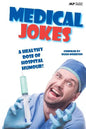 Medical Jokes: A Healthy Dose of Hospital Humour - Paperback